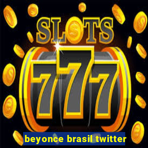 beyonce brasil twitter